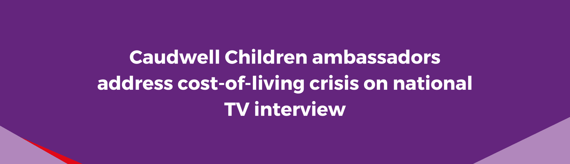Caudwell Children Ambassadors address the cost-of-living crisis in National TV interview