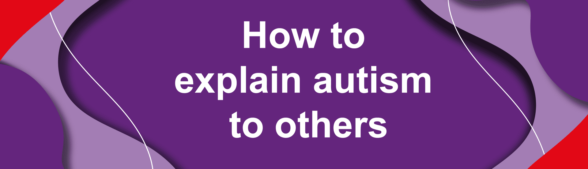 How to explain autism to others
