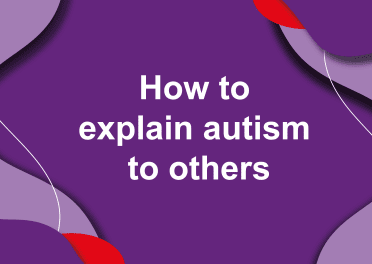 How to explain autism to others